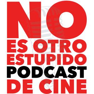 No Es Otro Estúpido Podcast de Cine