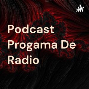 Podcast Progama De Radio
