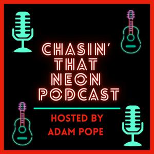 Chasin' That Neon Podcast (Nashville and Beyond)