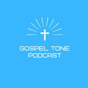 Gospel Tone Podcast