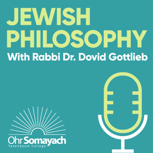 Jewish Philosophy with Rabbi Dr. Dovid Gottlieb by Rabbi Dr Dovid Gottlieb