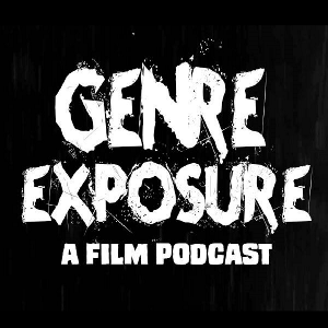 Genre Exposure: A Film Podcast by Genre Exposure