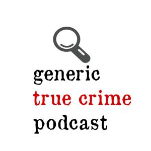 Generic True Crime Podcast