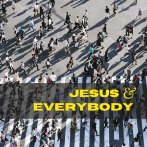 Jesus & Everybody