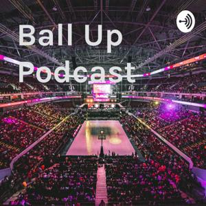 Ball Up Podcast