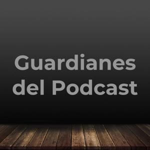 Guardianes del Podcast