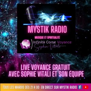 Live voyance gratuit tous les mardis dès 21 H 00 sur Mystik Radio avec Sophie Vitali et son équipe de médiums et voyants