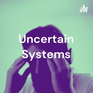 Uncertain Systems - Voice Notes