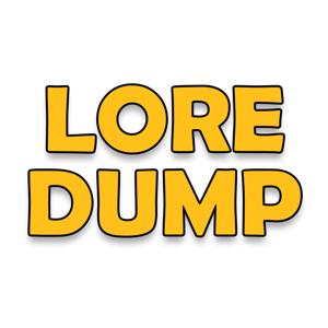 Lore Dump