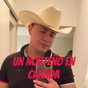 Un Norteño En Canada