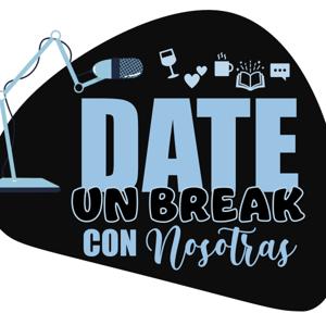 Date un break con nosotras