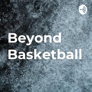 Beyond Basketball