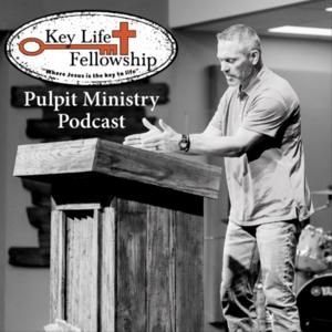 Key Life Fellowship - Pulpit Ministry by Key Life Fellowship