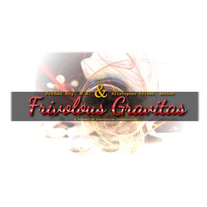 Frivolous Gravitas Podcast