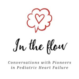 In The Flow: Conversations with Pioneers in Pediatric Heart Failure