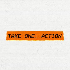 Take One, Action