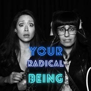 Your Radical Being