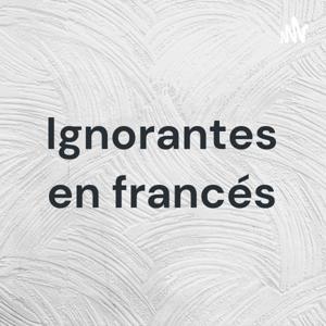 Ignorantes en francés