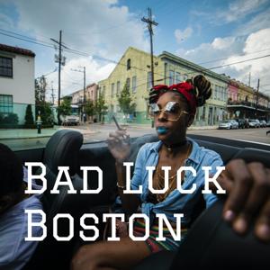 Bad Luck Boston