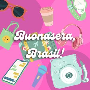 Buonasera, Brasil!