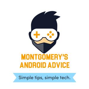 Montgomery's Android Advice