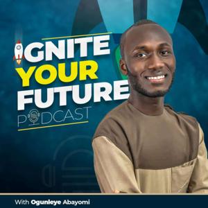 IGNITE YOUR FUTURE