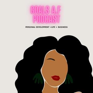 Goals a.f's Podcast