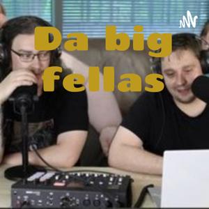Da big fellas