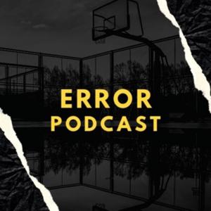 ERROR PODCAST
