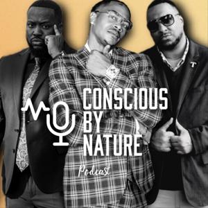 Welcome to Conscious by Nature Podcast where we have real-life, hard-hitting, and fun conversations