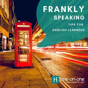 Frankly Speaking - Tips For English Learners