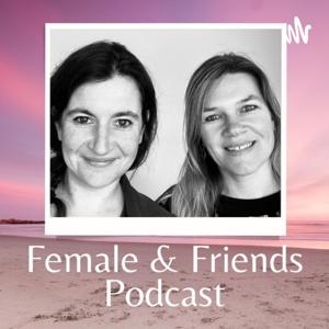 Female & Friends Podcast