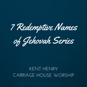 7 Redemptive Names of Jehovah