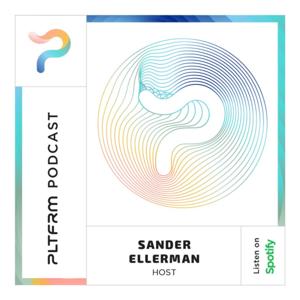 PLTFRM Podcast by Sander Ellerman