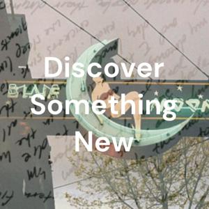 Discover Something New