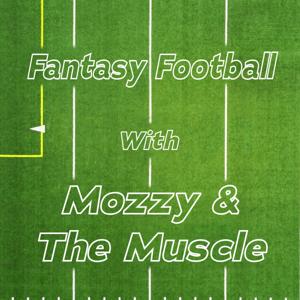 Fantasy Football With Mozzy and The Muscle