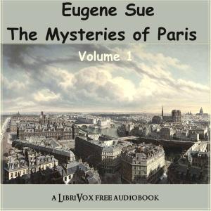 Mysteries of Paris - Volume 1, The by Eugène Sue (1804 - 1857)