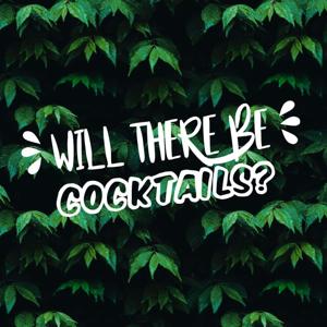 Will There Be Cocktails?