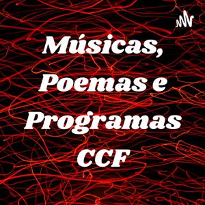 Músicas, Poemas e Programas CCF