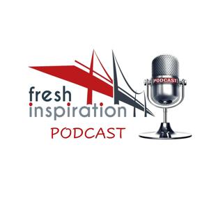 Fresh Inspiration Podcast