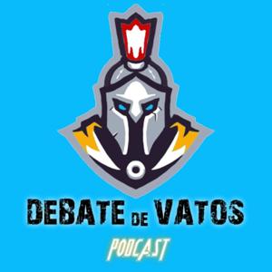 DEBATE de VATOS