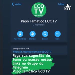Papos Temáticos ECOTV
