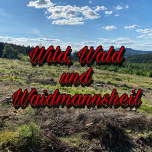 Wild, Wald und Waidmannsheil