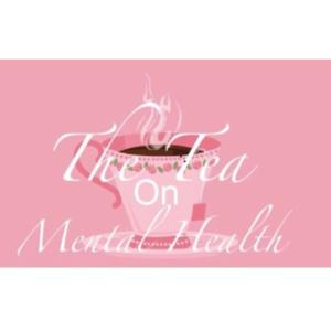 The Tea on Mental Health