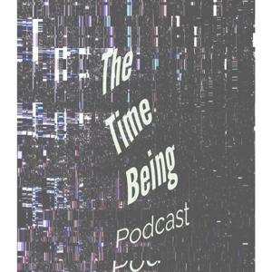 The Time Being Podcast