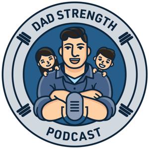 Dad Strength Podcast