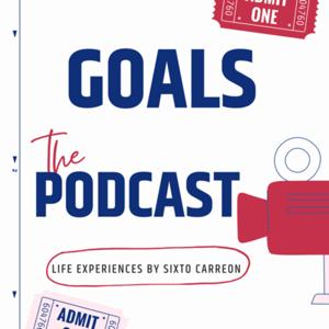 Goals The Podcast