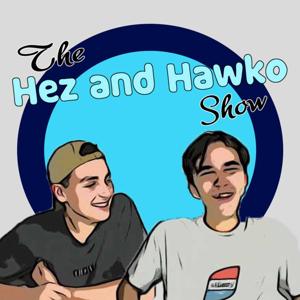 Hez and Hawko Show