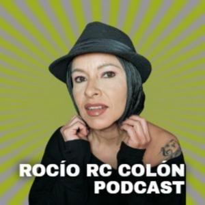 Rocío RC Colón Podcast