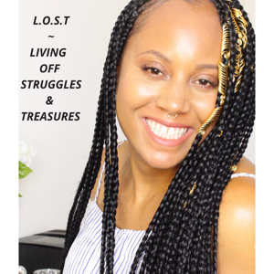 L.O.S.T       -LIVING OFF STRUGGLES & TREASURES